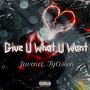 Give U What U Want (Explicit)