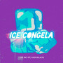 ICE CONGELA (Explicit)