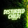 Disturbed Child