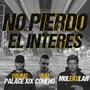 No pierdo el interes (feat. YoungPalaceXIX, Dal Coneho & MOLEKULAH) [Explicit]