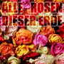 Alle Rosen dieser Erde