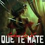 Que Te Mate (feat. MiyaggyProd & WNU Music) [Explicit]