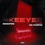 SKEEYEE (feat. OG PURPIN) [Explicit]