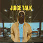 Juice Talk (Explicit)