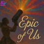 Epic Of Us