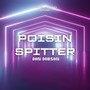 Poisin Spitter