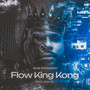 Flow King Kong (Explicit)