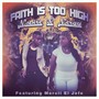 Faith Is Too High (feat. Mercii El Jefe)