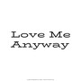 Love Me Anyway (Explicit)