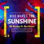 Who Makes The Sunshine (feat. Mr Bumpy & Ras Demo)