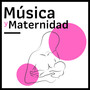 Música y Maternidad - 20 Canciones Relajantes para el Embarazo y la Lactancia