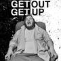 Get Out, Get Up (Explicit)