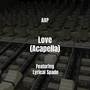 Love (Acapella) [Explicit]