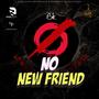 No New Friends (Explicit)