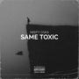 Same Toxic (Explicit)