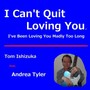 I Can't Quit Loving You, I've Been Loving You Madly Too Long (feat. Andrea Tyler)