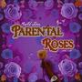 Parental Roses (Explicit)