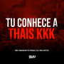 Tu Conhece a Thais KKK (Explicit)