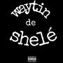 Waytin de shele (Explicit)