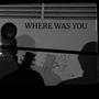 WHERE WAS YOU (feat. BANKROLLDANIEL & PROD.CHAOS) [Explicit]