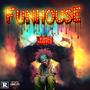 FUN HOUSE (Explicit)