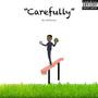 Carefully (Explicit)