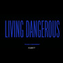 Living Dangerous (Explicit)