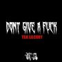 Dont give a **** (Explicit)