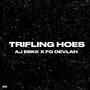 TRIFLING HOES (feat. FG Devlah) [Explicit]