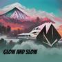 Glow and Slow