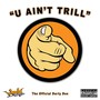 U Ain't Trill (Explicit)