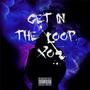 Get In The Loop! (Explicit)