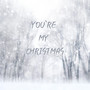 You're My Christmas