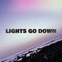 Lights Go Down
