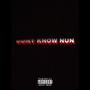 Dont Know Nun (Explicit)