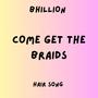 Come Get The Braids (Explicit)