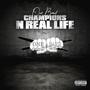 CHAMPIONS N REAL LIFE (Explicit)