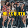 No Se Quita (Explicit)