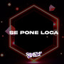 SE PONE LOCA (Guaratech)