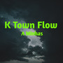 K Town Flow