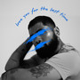 Love You For The Last Time