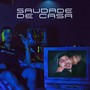 Saudade De Casa (Explicit)