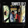 TEMPETE EP 2 (Explicit)