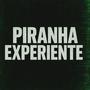 PIRANHA EXPERIENTE (feat. Djvitor063) [Explicit]