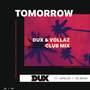 Tomorrow (DUX & Vollaz Club Mix - Extended)