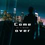 Come Over (Explicit)