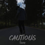 Cautious