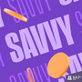 Be SAVVY (ฉลาดใช้)