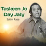 Taskeen Jo Day Jaty