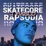 SKATECORE RAPSODIA (Explicit)